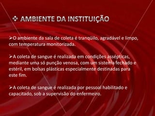 Fornecimento de sangue para estabelecimentos de saúde;