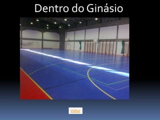 Dentro do Ginásio




      Voltar
 