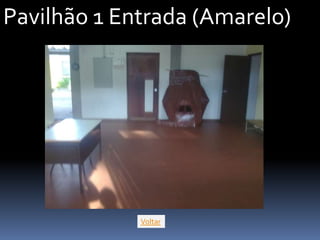 Pavilhão 1 Entrada (Amarelo)




             Voltar
 