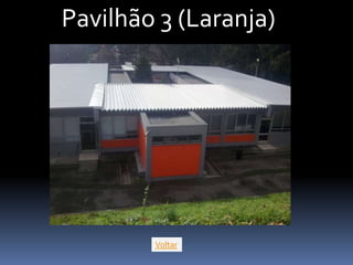 Pavilhão 3 (Laranja)




        Voltar
 