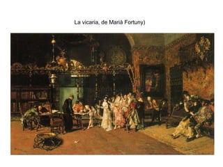 La vicaria, de Marià Fortuny)
 