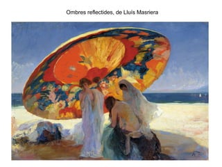 Ombres reflectides, de Lluís Masriera
 