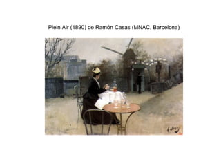Plein Air (1890) de Ramón Casas (MNAC, Barcelona)
 