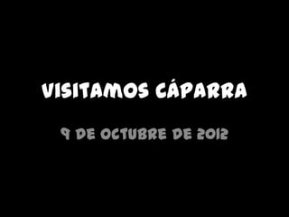 Visitamos Cáparra
 9 de octubre de 2012
 