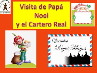 Visita Papá Noel y Cartero Real