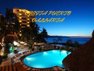 VISITA PUERTO VALLARTA 