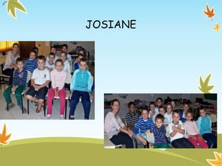 JOSIANE
 