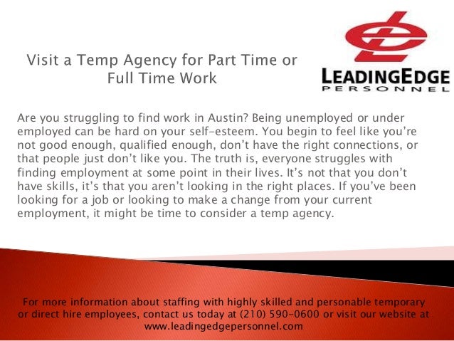visit a temp agency for part time or full time work working for a temp agency