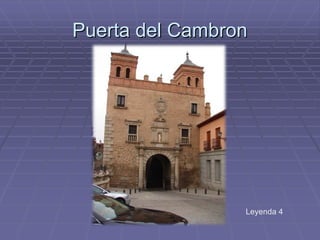 Puerta del Cambron
Leyenda 4