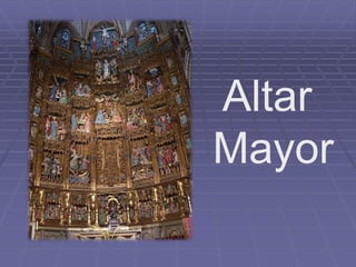 Altar
Mayor