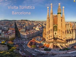 Visita Turística
Barcelona
 