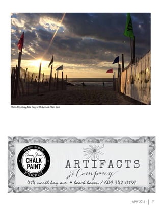 7MAY 2015
Photo Courtesy Allie Gray • 8th Annual Clam Jam
414 north bay ave. • beach haven / 609-342-0159
 