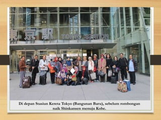 Di depan Stasiun Kereta Tokyo (Bangunan Baru), sebelum rombongan
naik Shinkansen menuju Kobe.
 