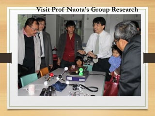 Visit Prof Naota’s Group Research
 