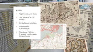 / 16
Cartes
> Repérables dans Sofia
> Une partie en accès
indirect
> Consultables sur place
> Possibilité de
numérisation
> Assistance: Valérie
Arsenault ou Alexandre
Robert-Tessier
 