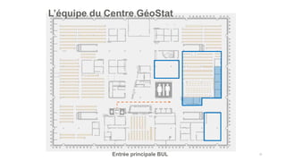 52
Entrée principale BUL
L’équipe du Centre GéoStat
 