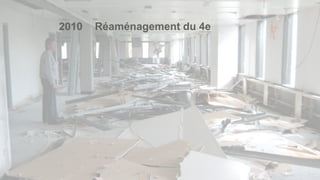 8
2010 Réaménagement du 4e
 