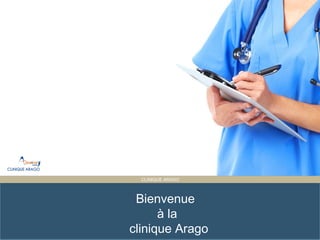 Presentation Title
ET PARTAGÉE
CLINIQUE ARAGO
Bienvenue
à la
clinique Arago
 