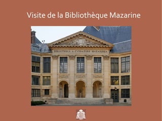 Visite de la Bibliothèque Mazarine

 