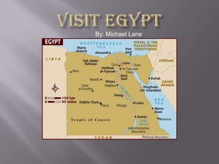 Visit Egypt By: Michael Lane 