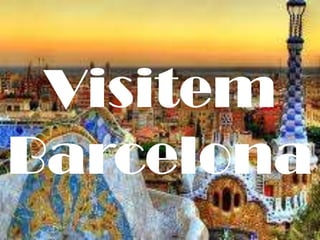 Visitem
Barcelona
 