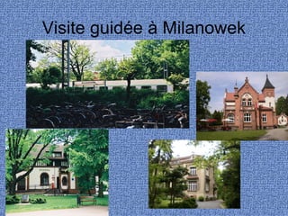 Visite guidée à Milanowek
 