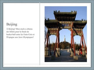 Beijing À Beijing! Mon oncle a obtenu des billets pour la finale de basket-ball entre les Etats-Unis et l'Espagne aux Jeux Olympiques! 