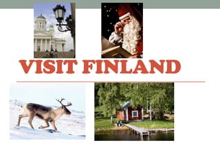 VISIT FINLAND
 