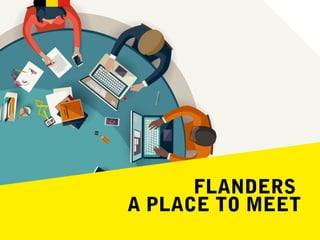 FLANDERS
A PLACE TO MEET
 