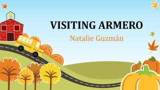 VISITING ARMERO
Natalie Guzmán
 