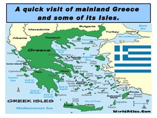 A quick visit of mainland Greece  and some of its Isles. 