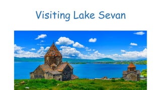 Visiting Lake Sevan
 