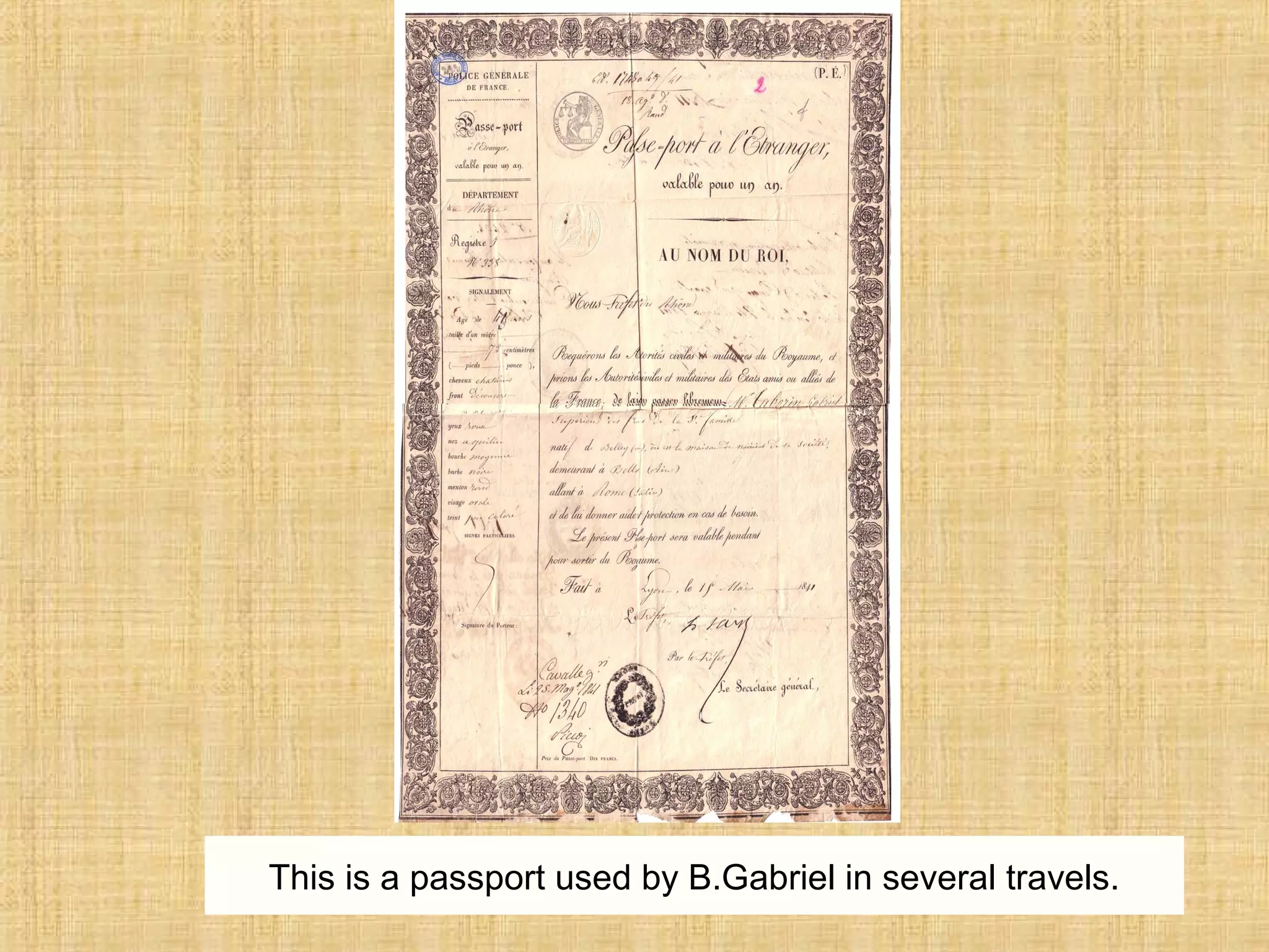 This is a passport used by B.Gabriel in several travels.
 