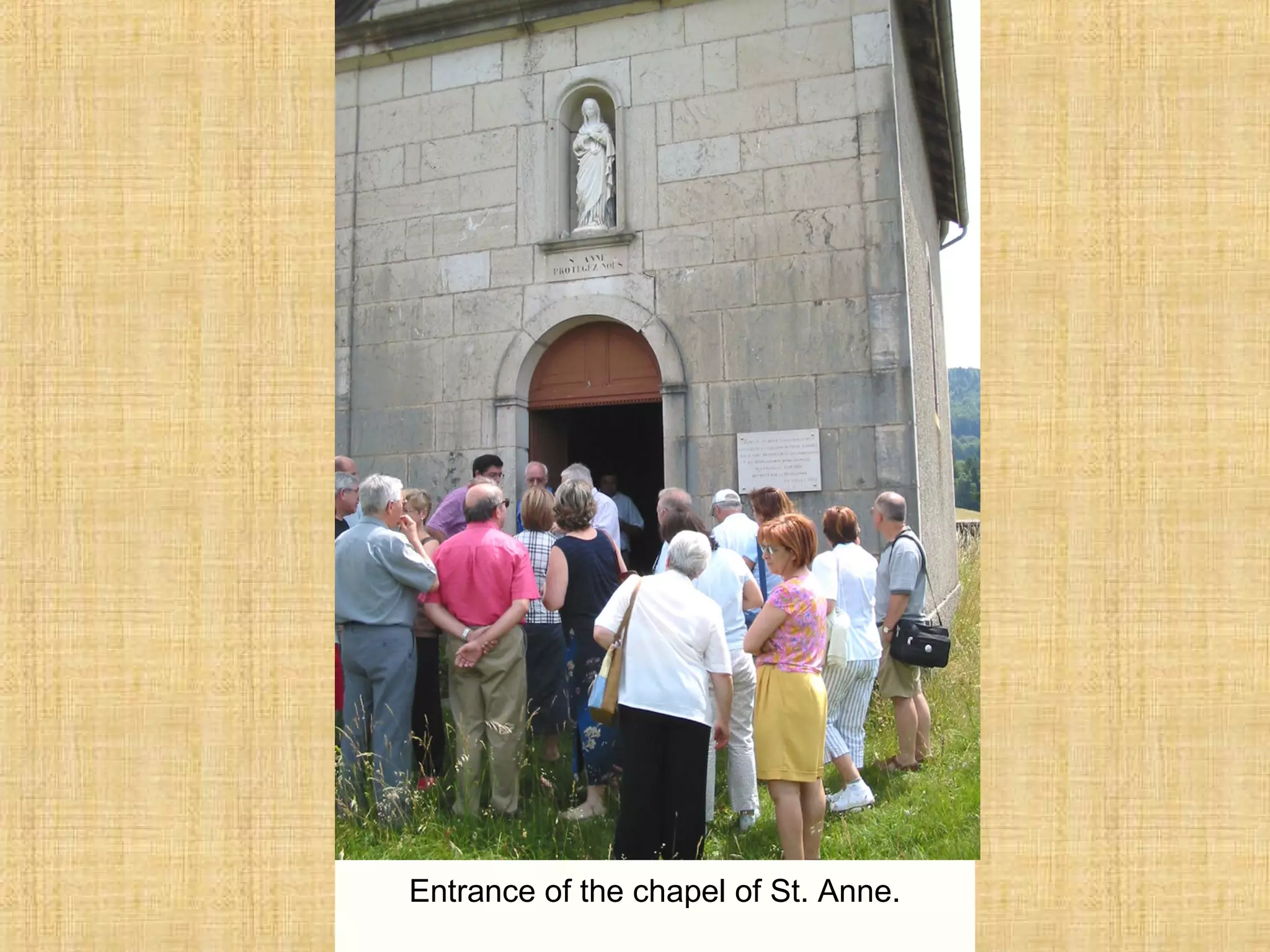 Entrance of the chapel of St. Anne.
 