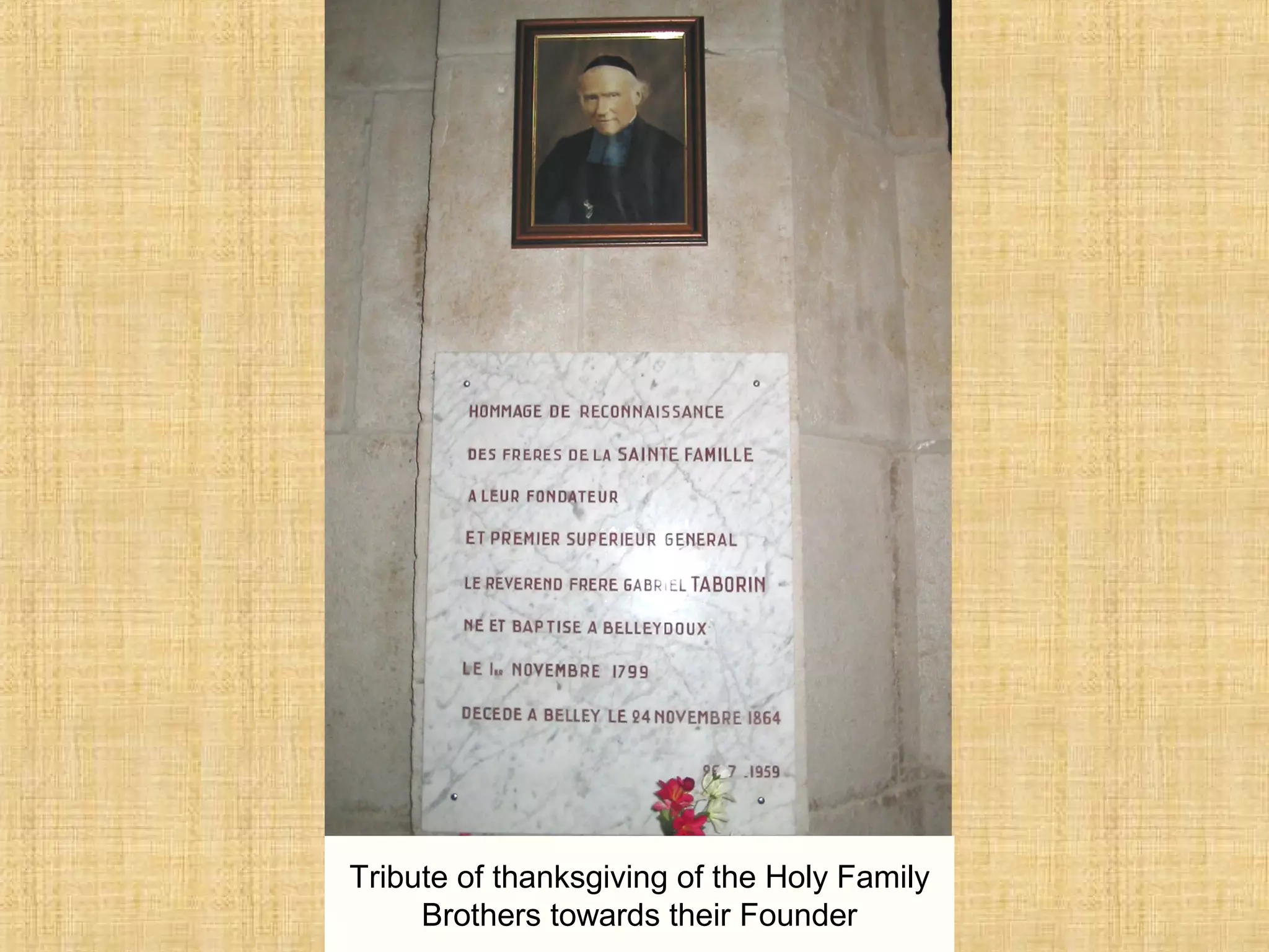 Tribute of thanksgiving of the Holy Family
Brothers towards their Founder
 