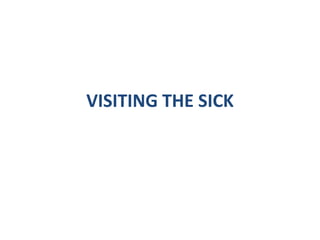 VISITING THE SICK 