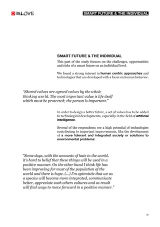 16
SMART FUTURE & THE INDIVIDUAL
This part of the study focuses on the challenges, opportunities
and risks of a smart futu...