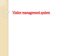 Visitor management system
 