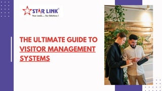 THE ULTIMATE GUIDE TO
VISITOR MANAGEMENT
SYSTEMS
 