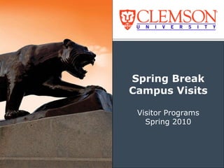 Spring Break Campus Visits Visitor Programs Spring 2010 