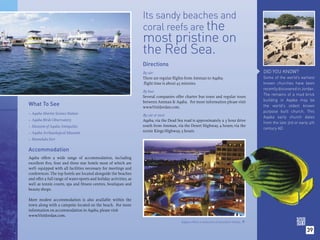 Its sandy beaches and
                                                                    coral reefs are the
                                                                    most pristine on
                                                                    the Red Sea.
                                                                    Directions
                                                                    By air:                                                                 DID YOU KNOW?
                                                                    There are regular ﬂights from Amman to Aqaba;                           Some of the world’s earliest
                                                                    ﬂight time is about 45 minutes.                                         known churches have been
                                                                                                                                            recently discovered in Jordan.
                                                                    By bus:
                                                                                                                                            The remains of a mud brick
                                                                    Several companies offer charter bus tours and regular tours
                                                                    between Amman & Aqaba. For more information please visit                building in Aqaba may be
What To See                                                         www.VisitJordan.com.                                                    the world’s oldest known
                                                                                                                                            purpose built church. This
• Aqaba Marine Science Station                                      By car or taxi:                                                         Aqaba early church dates
• Aqaba Birds Observatory                                           Aqaba, via the Dead Sea road is approximately a 3 hour drive
                                                                                                                                            from the late 3rd or early 4th
• Museum of Aqaba Antiquities                                       south from Amman, via the Desert Highway, 4 hours; via the
                                                                                                                                            century AD
• Aqaba Archaeological Museum                                       scenic Kings Highway, 5 hours.

• Mameluke Fort

Accommodation
Aqaba offers a wide range of accommodation, including
excellent ﬁve, four and three star hotels most of which are
well- equipped with all facilities necessary for meetings and
conferences. The top hotels are located alongside the beaches
and offer a full range of water-sports and holiday activities, as
well as tennis courts, spa and ﬁtness centres, boutiques and
beauty shops.

More modest accommodation is also available within the
town along with a campsite located on the beach. For more
information on accommodation in Aqaba, please visit
www.VisitJordan.com.
                                                                                          Aqaba offers a selection of excellent hotels. 

                                                                                                                                                                     39
 