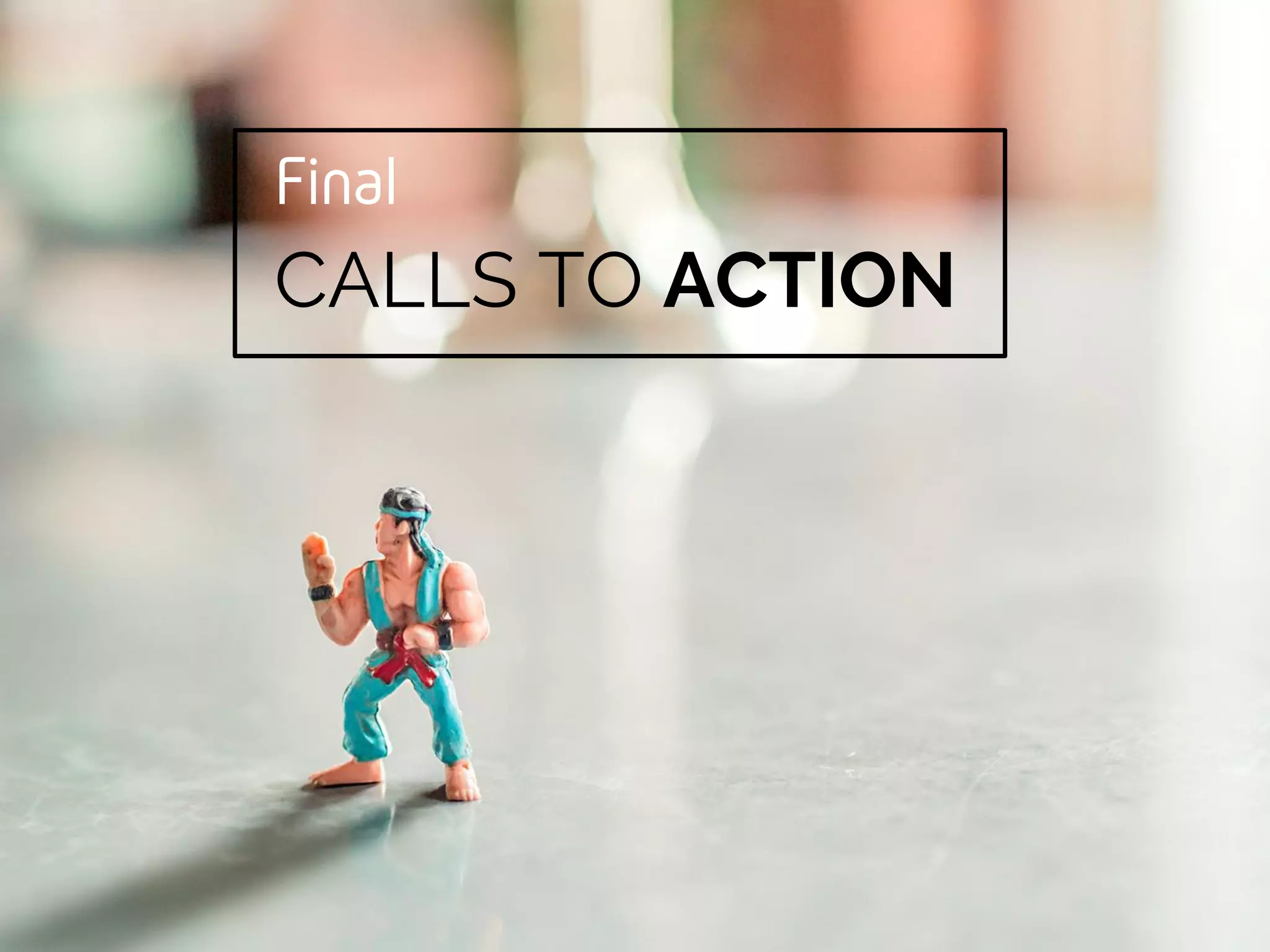 Final
CALLS TO ACTION
 