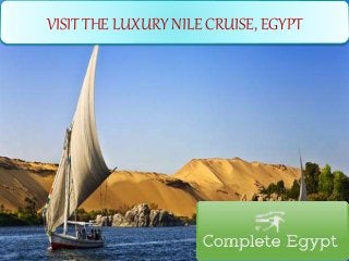 VISIT THE LUXURY NILE CRUISE, EGYPT
 