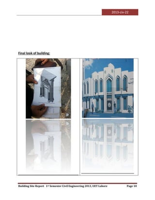 2013-civ-22
Building Site Report 1st Semester Civil Engineering 2013, UET Lahore Page 10
Final look of building:
 
