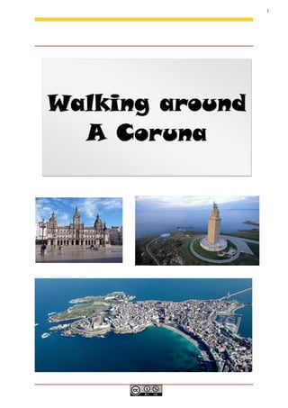 1
Walking around
A Coruna
 