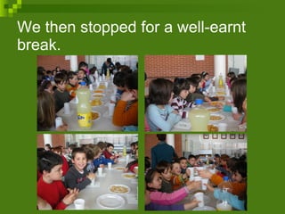 We then stopped for a well-earnt break. 