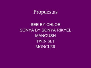 Propuestas SEE BY CHLOE SONYA BY SONYA RIKYEL MANOUSH TWIN SET MONCLER