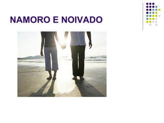 NAMORO E NOIVADO 