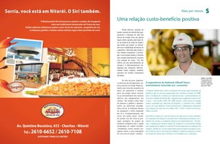 Mais por menos

     Uma relação custo-benefício positiva
           Perdas elétricas, variações de
     tensão, redução da vida útil dos equi-
     pamentos, e elevação do valor das
     faturas de energia. Esses são apenas
     alguns efeitos gerados pelo baixo fa-
     tor de potência de redes de média e
     alta tensão que podem ser elimina-
     dos com a implantação de bancos de
     capacitores. Oferecida pela Ampla a
     seus clientes corporativos, a tecnolo-
     gia é uma solução prática e eficiente
     que conjuga otimização do consumo
     com redução de custos. “Um dos
     indícios do mau aproveitamento de
     energia é o dimensionamento ina-
     dequado das instalações elétricas”,
     sinaliza Carlos Augusto Sardinha,
12   executivo de Clientes Corporativos                                                                                                            13
     da Ampla.
                                                                                                                               Valflan Carvalho:
           Air Ilton de Lima, engenhei-                                                                                        “A parceria com
                                                                                                                               a Ampla reduziu
     ro eletricista da LR Engenharia, em-     A experiência da National Oilwell Varco:                                         nossos custos em
     presa parceira da Ampla Negócios,        investimento revertido em economia                                               cerca de 10%”
     explica que uma das propostas do
     banco de capacitores é fornecer          A National Oilwell Varco, líder na prestação de serviços para exploração de
     parte da energia reativa necessá-        petróleo e gás, foi uma das organizações que contratou a Ampla, em 2008,
     ria ao funcionamento dos motores         para a instalação de 12 bancos de capacitores fixos e semiautomáticos em
     elétricos dos equipamentos dos           suas duas unidades de Macaé (RJ). “Naquela época, pagávamos valores mui-
     clientes. “Ele corrige o baixo fator     to altos – cerca de R$ 2.500 e R$ 1.800 mensais – pelo excesso de energia
     de potência e garante o abasteci-        reativa consumida por cada base da empresa. E a parceria com a Ampla
     mento do percentual excedido.            trouxe um custo-benefício muito favorável para a organização, permitindo
     Dessa forma, as empresas deixam          uma redução de custos de, em média, 10%”, conta o Gerente de Serviços,
     de ultrapassar o limite estipulado       Valflan Carvalho.
     por lei e, consequentemente, não
     arcam com tarifas extras”, atesta.       Para definir a potência e o tipo dos bancos de capacitores a serem instalados,
     De acordo com Air, entre as prin-        um analisador de energia foi colocado junto à subestação da empresa com o
     cipais vantagens do projeto de           objetivo de calcular os parâmetros elétricos do empreendimento. “Escolhe-
     eficiência energética está a rápida      mos o equipamento somente depois de avaliarmos as informações obtidas
     recuperação do capital investido.        pelo equipamento digital e a memória de massa registrada nos medidores de
     “Geralmente, nossos clientes con-        energia”, detalha Air, um dos responsáveis pela execução do projeto na em-
     seguem reaver o custo empregado          presa. Mesmo após a conclusão da instalação, a Ampla acompanha as contas
     em cerca de seis meses”, enfatiza.       de energia do cliente para confirmar se os resultados são os esperados.
 