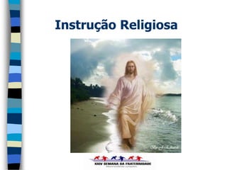 Instrução Religiosa
 